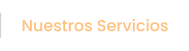 Nuestros Servicios